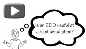 Is an EDD useful at circuit installation?